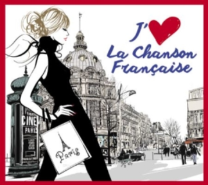 Various Artists - I Love French Chansons ryhmässä CD @ Bengans Skivbutik AB (2279099)