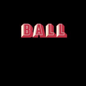 Ball - Ball (Lim. Ed. Incl. Poster) ryhmässä VINYYLI @ Bengans Skivbutik AB (2279332)