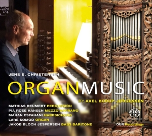 Jens E. Christensen Mathias Reumer - Organ Music By Axel Borup-Jørgensen ryhmässä Musiikki / SACD / Klassiskt @ Bengans Skivbutik AB (2279368)