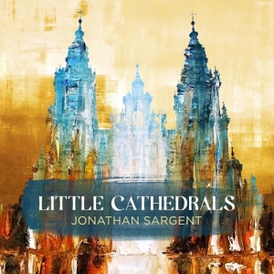 Jonathan Sargent David Davidson J - Little Cathedrals ryhmässä CD @ Bengans Skivbutik AB (2280044)