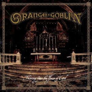 Orange Goblin - Thieving The House Of God (Re-Relea ryhmässä CD @ Bengans Skivbutik AB (2284424)
