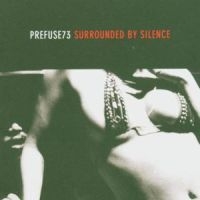 Prefuse 73 - Surrounded By Silence ryhmässä CD @ Bengans Skivbutik AB (2287600)