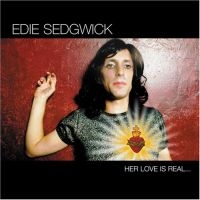 Sedgwick Edie - Her Love Is Real...But ryhmässä CD @ Bengans Skivbutik AB (2288169)