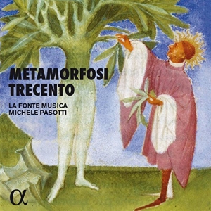 La Fonte Musica Michele Pasotti - Metamorfosi Trecento ryhmässä ME SUOSITTELEMME / Joululahjavinkki: CD @ Bengans Skivbutik AB (2288257)