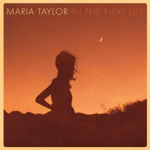 Taylor Maria - In The Next Life ryhmässä VINYYLI @ Bengans Skivbutik AB (2298837)