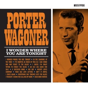 Wagoner Porter - I Wonder Where You Are Tonight ryhmässä CD @ Bengans Skivbutik AB (2300712)