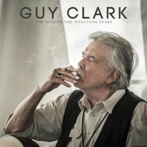 Clark Guy - Best Of The Dualtone Years ryhmässä CD @ Bengans Skivbutik AB (2300747)