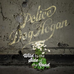 Police Dog Hogan - Wild By The Side Of The Road ryhmässä ME SUOSITTELEMME / Joululahjavinkki: Vinyyli @ Bengans Skivbutik AB (2300801)