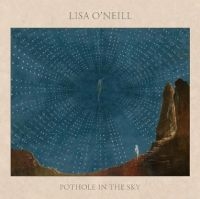 O'neill Lisa - Pothole In The Sky ryhmässä CD @ Bengans Skivbutik AB (2301386)