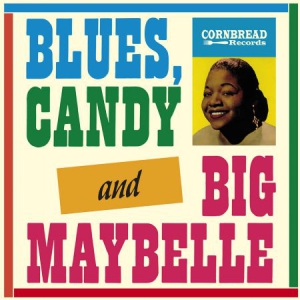 Maybelle Big - Blues, Candy, And Big Maybelle ryhmässä VINYYLI @ Bengans Skivbutik AB (2301391)