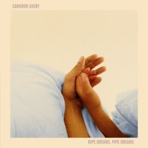 Cameron Avery - Ripe Dreams, Pipe Dreams ryhmässä VINYYLI @ Bengans Skivbutik AB (2363567)