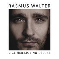 Rasmus Walter - Lige Her Lige Nu (Deluxe) ryhmässä CD @ Bengans Skivbutik AB (2366272)