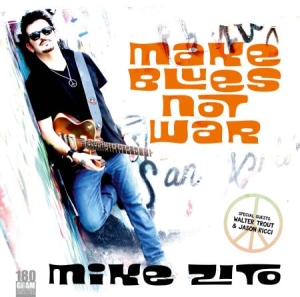 Zito Mike - Make Blues Not War ryhmässä VINYYLI @ Bengans Skivbutik AB (2366332)