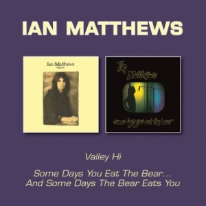 Matthews Ian - Valley Hi/Some Days You Eat The Bea ryhmässä CD @ Bengans Skivbutik AB (2366364)