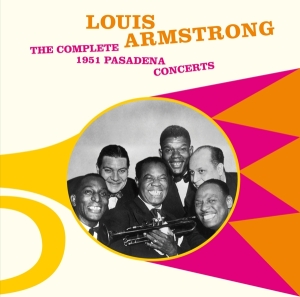 Louis Armstrong - The Complete 1951 Pasadena Concerts ryhmässä Minishops / Louis Armstrong @ Bengans Skivbutik AB (2366456)