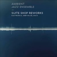 Ambient Jazz Ensemble - Suite Shop Reworks ryhmässä VINYYLI @ Bengans Skivbutik AB (2370298)