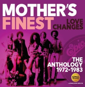 Mother's Finest - Love Changes: The Anthology 1972-19 ryhmässä CD @ Bengans Skivbutik AB (2377279)