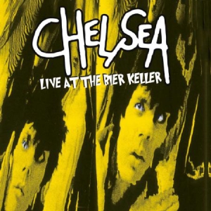 Chelsea - Live At The Bier Keller ryhmässä CD @ Bengans Skivbutik AB (2377335)