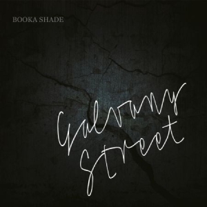 BOOKA SHADE - Galvany Street - Deluxe ryhmässä ME SUOSITTELEMME / Joululahjavinkki: CD @ Bengans Skivbutik AB (2379810)