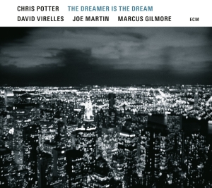 Chris Potter David Virelles Joe M - The Dreamer Is The Dream ryhmässä CD @ Bengans Skivbutik AB (2379897)