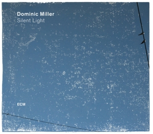 Dominic Miller - Silent Light ryhmässä ME SUOSITTELEMME / Klassiska lablar / ECM Records @ Bengans Skivbutik AB (2379899)