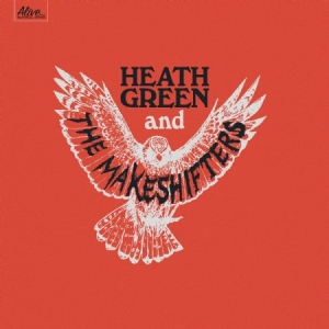 Green Heath & The Makeshifters - Heath Green And The Makeshifters ryhmässä ME SUOSITTELEMME / Joululahjavinkki: CD @ Bengans Skivbutik AB (2385553)