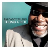 Wilson Big Daddy - Thumb A Ride ryhmässä CD @ Bengans Skivbutik AB (2389620)