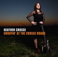 Crosse Heather - Groovin' At The Crosse Roads ryhmässä CD @ Bengans Skivbutik AB (2389621)