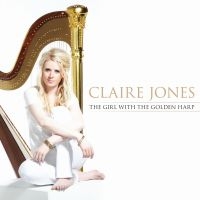 Jones Claire - Girl With The Golden Harp ryhmässä CD @ Bengans Skivbutik AB (2389624)