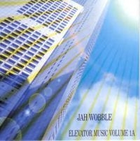 Jah Wobble - Elevator Music Volume 1A ryhmässä CD @ Bengans Skivbutik AB (2389659)