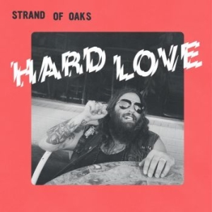 Strand Of Oaks - Hard Love ryhmässä CD @ Bengans Skivbutik AB (2391246)