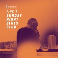 Fink - Fink's Sunday Night Blues Club, Vol ryhmässä CD @ Bengans Skivbutik AB (2391248)