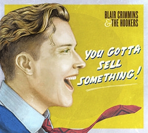 Crimmins Blair & The Hookers - You Gotta Sell Something ryhmässä VINYYLI @ Bengans Skivbutik AB (2391937)