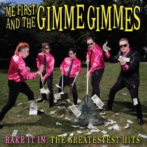 Me First And The Gimmie Gimmies - Rake It InGreatesttest Hits ryhmässä VINYYLI @ Bengans Skivbutik AB (2391938)