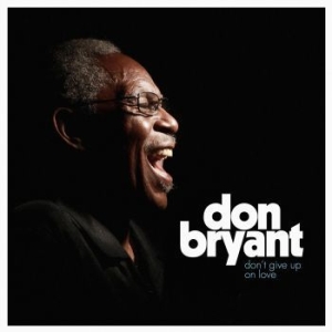 Bryant Don - Don't Give Up On Love ryhmässä CD @ Bengans Skivbutik AB (2391942)