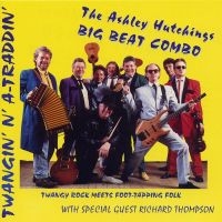 Hutchings Ashley & Big Beat Combo - Twangin'n'a-Traddin' Revisited ryhmässä CD @ Bengans Skivbutik AB (2392122)