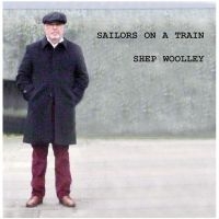 Woolley Shep - Sailors On A Train ryhmässä CD @ Bengans Skivbutik AB (2392142)