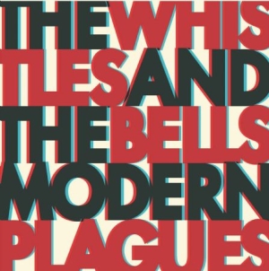 Whistles & The Bells The - Modern Plagues ryhmässä ME SUOSITTELEMME / Joululahjavinkki: Vinyyli @ Bengans Skivbutik AB (2392762)