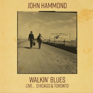 Hammond John - Walkin' Blues - LiveChicago & Toro ryhmässä CD @ Bengans Skivbutik AB (2392896)