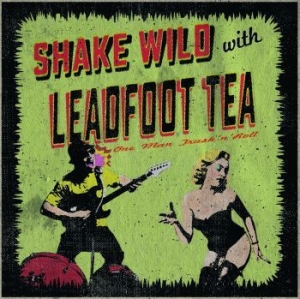 Leadfoot Tea - Shake Wild ryhmässä VINYYLI @ Bengans Skivbutik AB (2393311)