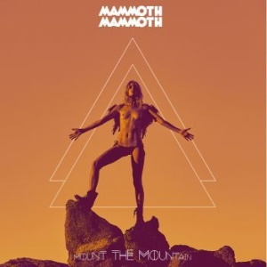 Mammoth Mammoth - Mount The Mountain - Digipack ryhmässä CD @ Bengans Skivbutik AB (2396014)