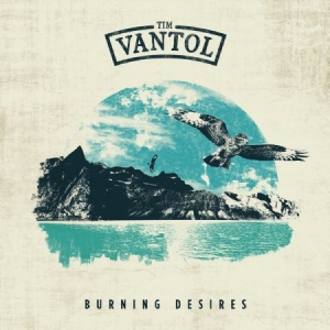 Vantol Tim - Burning Desires ryhmässä CD @ Bengans Skivbutik AB (2396024)