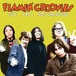 Flamin' Groovies - Live 1971 San Fransisco ryhmässä CD @ Bengans Skivbutik AB (2399468)