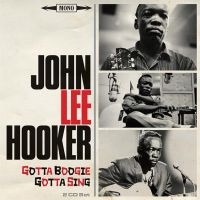 Hooker John Lee - Gotta Boogie, Gotta Sing ryhmässä CD @ Bengans Skivbutik AB (2399480)