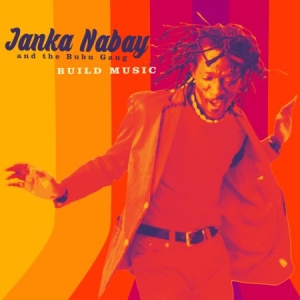 Nabay Janka & The Bubu Gang - Build Music ryhmässä VINYYLI @ Bengans Skivbutik AB (2399487)