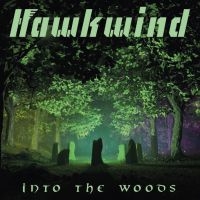 Hawkwind - Into The Woods ryhmässä Minishops / Hawkwind @ Bengans Skivbutik AB (2399530)