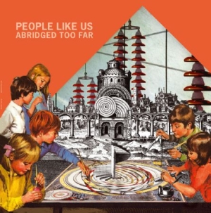 People Like Us - Abridged Too Far ryhmässä VINYYLI @ Bengans Skivbutik AB (2400205)