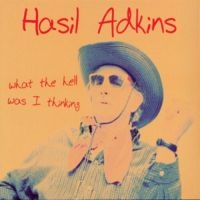 Adkins Hasil - What The Hell Was I Thinking ryhmässä VINYYLI @ Bengans Skivbutik AB (2403781)