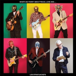 Los Straitjackets - What's So Funny About Peace Love An ryhmässä ME SUOSITTELEMME / Klassiska lablar / YepRoc / Vinyyli @ Bengans Skivbutik AB (2403794)