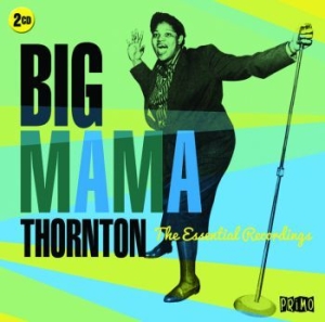 Thornton Big Mama - Essential Early Recordings ryhmässä CD @ Bengans Skivbutik AB (2403811)